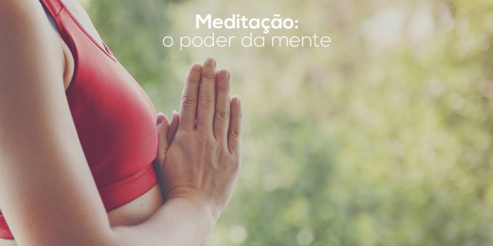 Meditação: O poder da mente